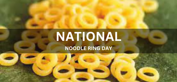 NATIONAL NOODLE RING DAY [राष्ट्रीय नूडल रिंग दिवस]
